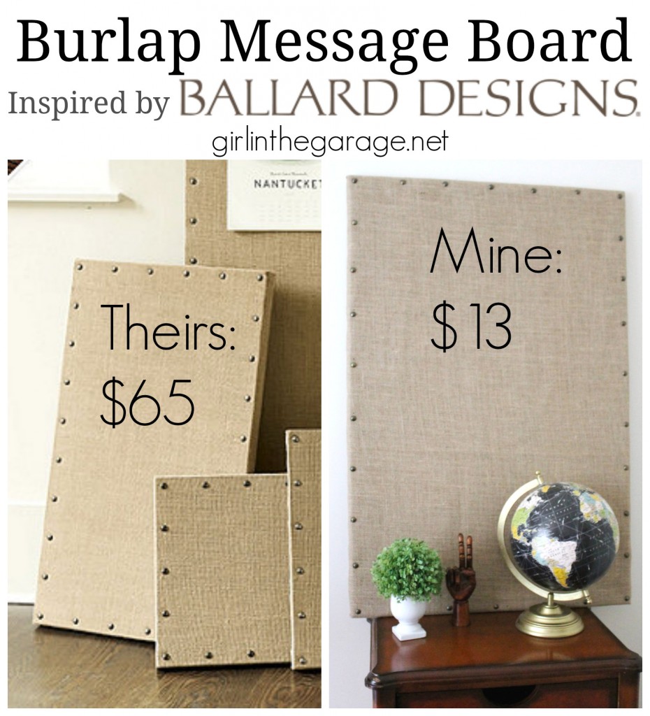 Rock Your Knockoff:  Why pay $65 for a Burlap Message Board from Ballard Designs when you can make your own in under an hour for only $13?  girlinthegarage.net