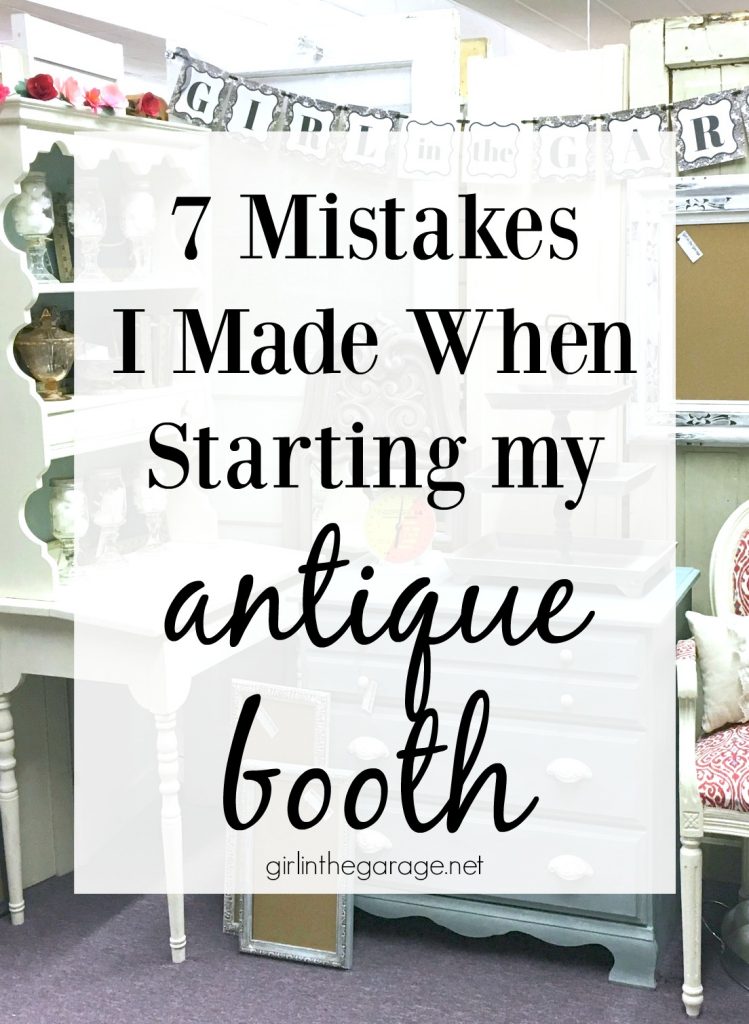 7 Mistakes I Made When Starting my Antique Booth - Girl in the Garage