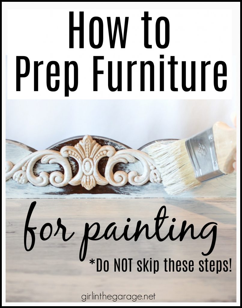 How to prep furniture for painting - Paint wood furniture - How to prepare furniture for a makeover - DIY furniture makeovers - Furniture flipping - Girl in the Garage