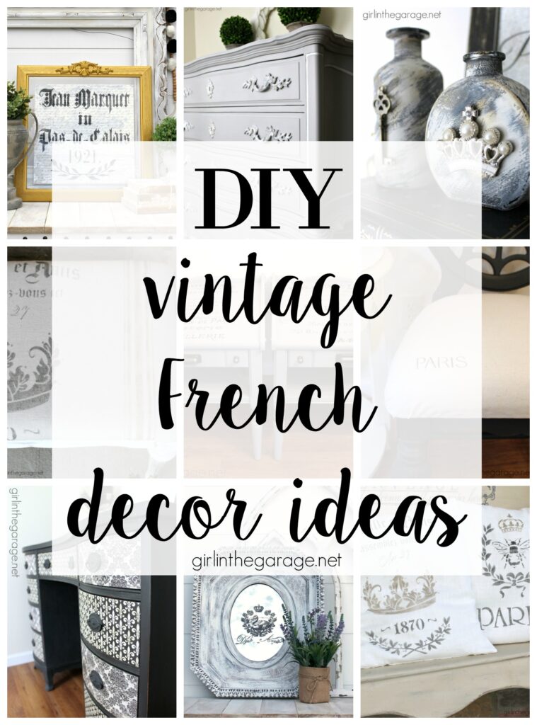 Gorgeous DIY vintage French decor ideas - Upcycled furniture and decor ideas by Girl in the Garage