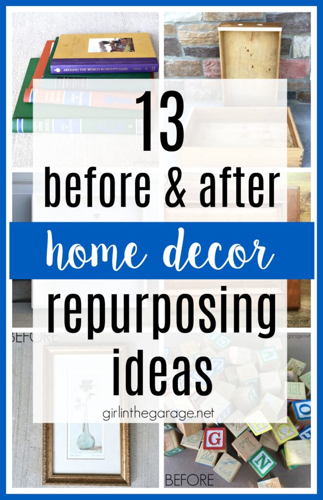 13 Budget friendly repurposing ideas for home decor - Girl in the Garage