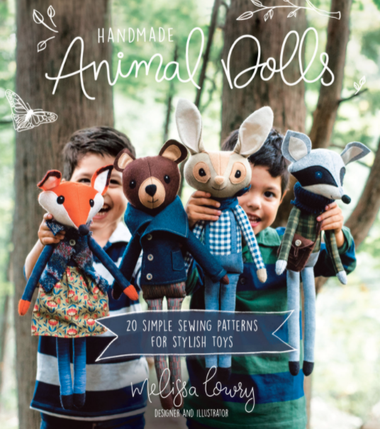 Handmade Animal Dolls: 20 Simple Sewing Patterns for Stylish Toys by Melissa Lowry