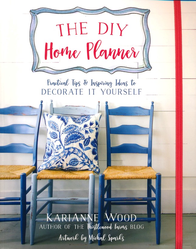 The DIY Home Planner: Practical Tips and Inspiring Ideas to Decorate it Yourself by KariAnne Wood