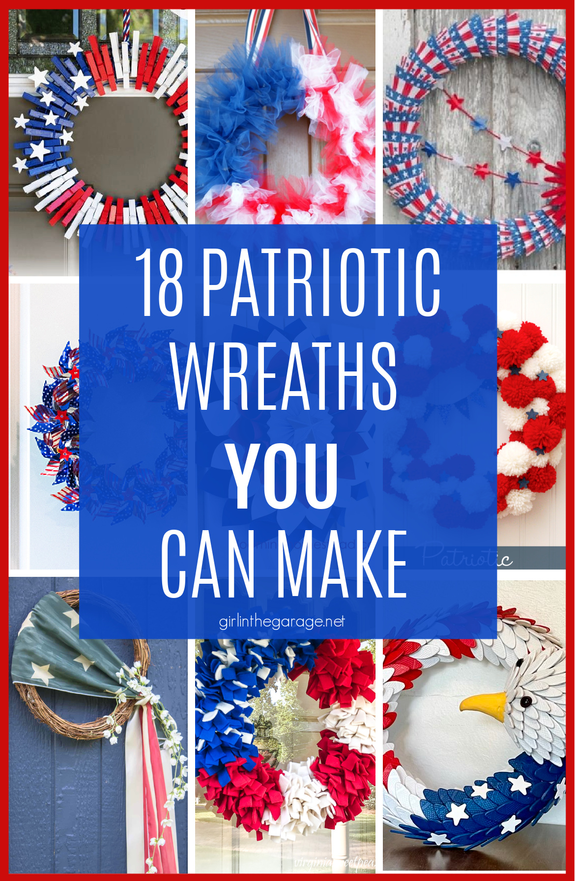 Red, White, and Blue DIY Patriotic Wreath Ideas to Get Your Home Ready for the 4th of July! - Girl in the Garage